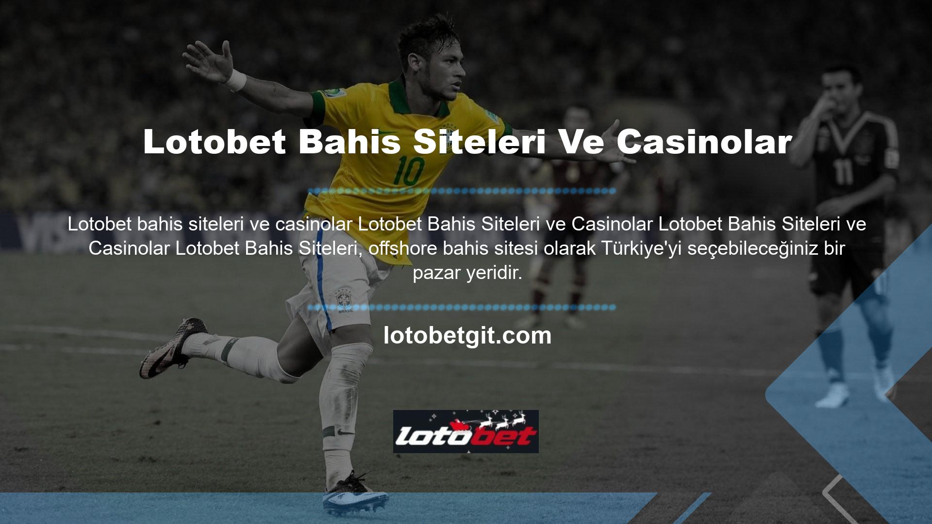 Lotobet Bahis Sitesi ve Casino Lotobet web sitesi, Türkiye pazarında yabancı bir web sitesi olarak kullanılabilir