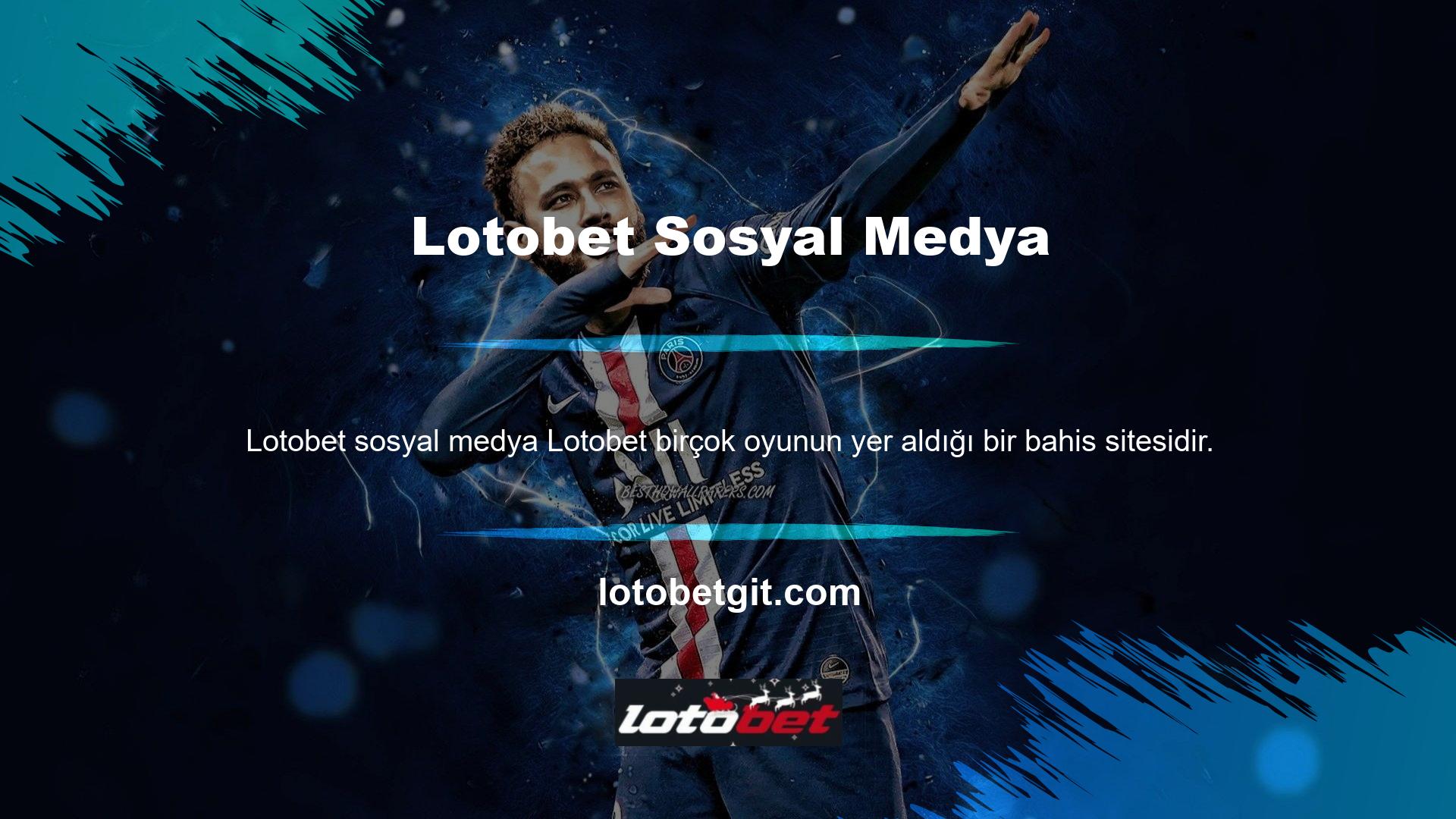 Lotobet sosyal medya hesapları casino meraklılarının memnuniyetine odaklanan yasa dışı bir casino sitesidir